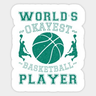world's okayest basketball player Sticker